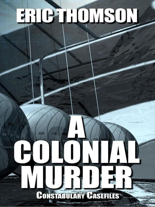 Title details for A Colonial Murder by Eric Thomson - Available